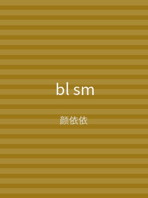 bl sm